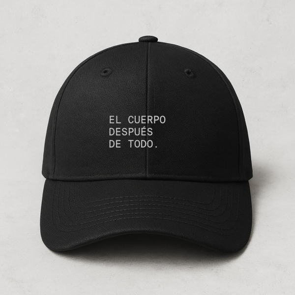 Gorra "El cuerpo después de todo"